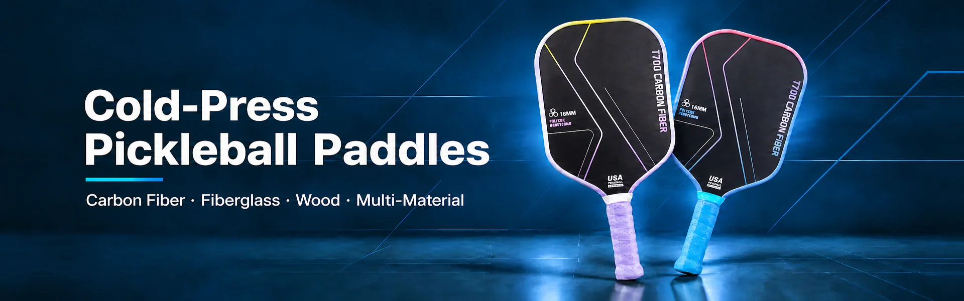 Cold-press pickleball paddles banner featuring raw carbon, 3k/12k/18k, fiberglass and multi-ply wood composite paddles for diverse market segments